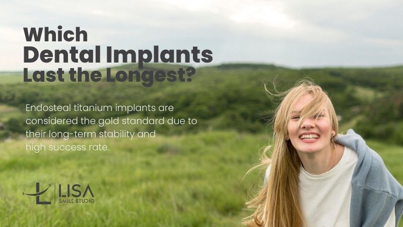 Dental implants last the longest Dental implants last the longest